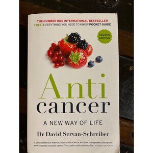 Anticancer: A New Way Of Life‎ By Dr. David Servan-Schreiber